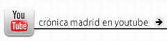 Cronica Madrid en Youtube
