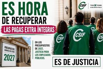 CSIF solicita recuperar pagas extraordinarias en los presupuestos de 2027