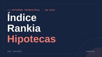 El 70% de las hipotecas formalizadas en Q2 2026 son a tipo fijo